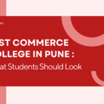 Best Commerce College in Pune: What Students Should Look For